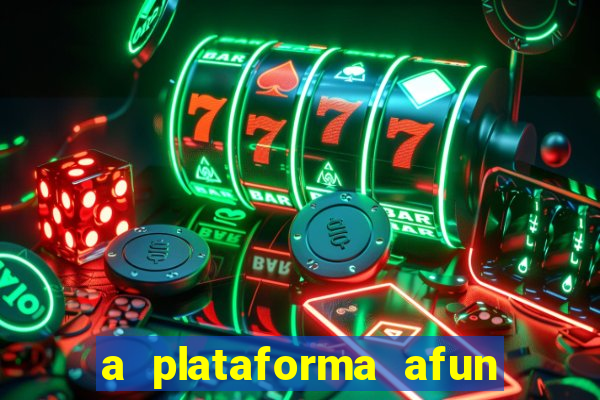 a plataforma afun paga mesmo